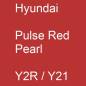 Preview: Hyundai, Pulse Red Pearl, Y2R / Y21.